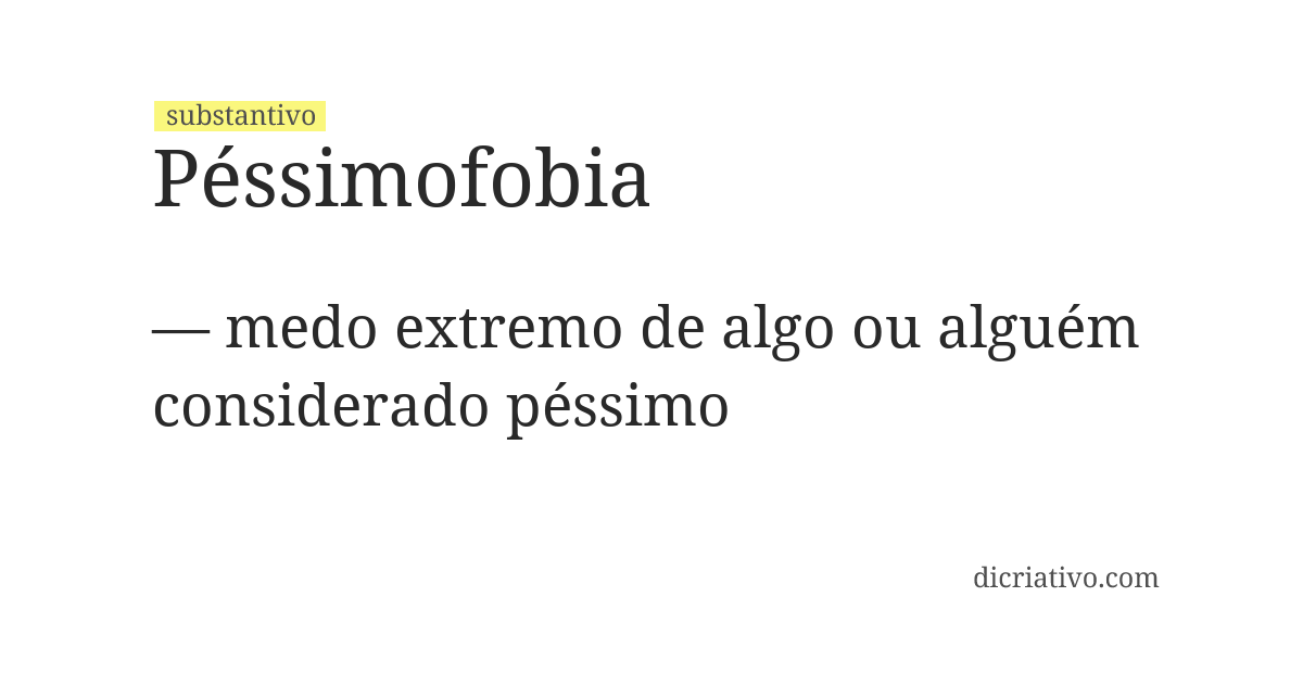 Significado de péssimofobia