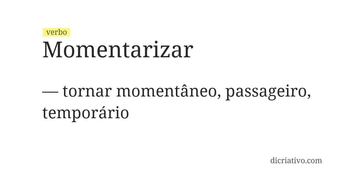 Significado de momentarizar