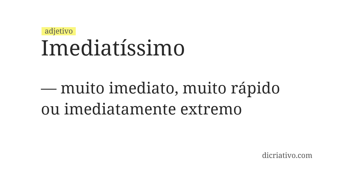 Significado de imediatíssimo
