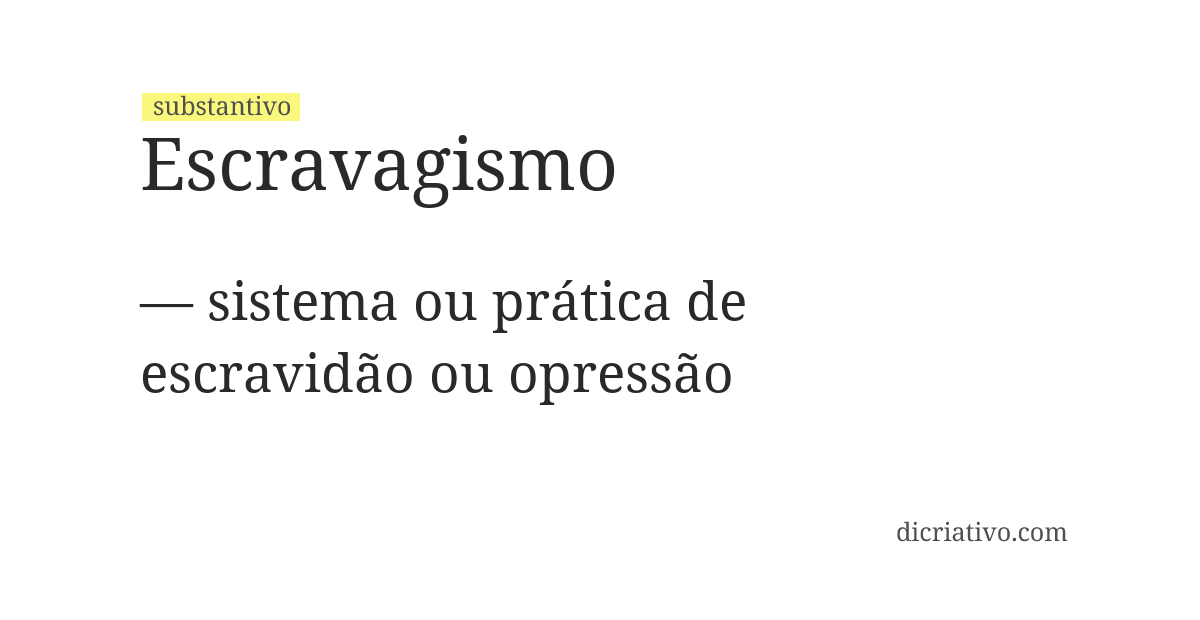 Significado de escravagismo