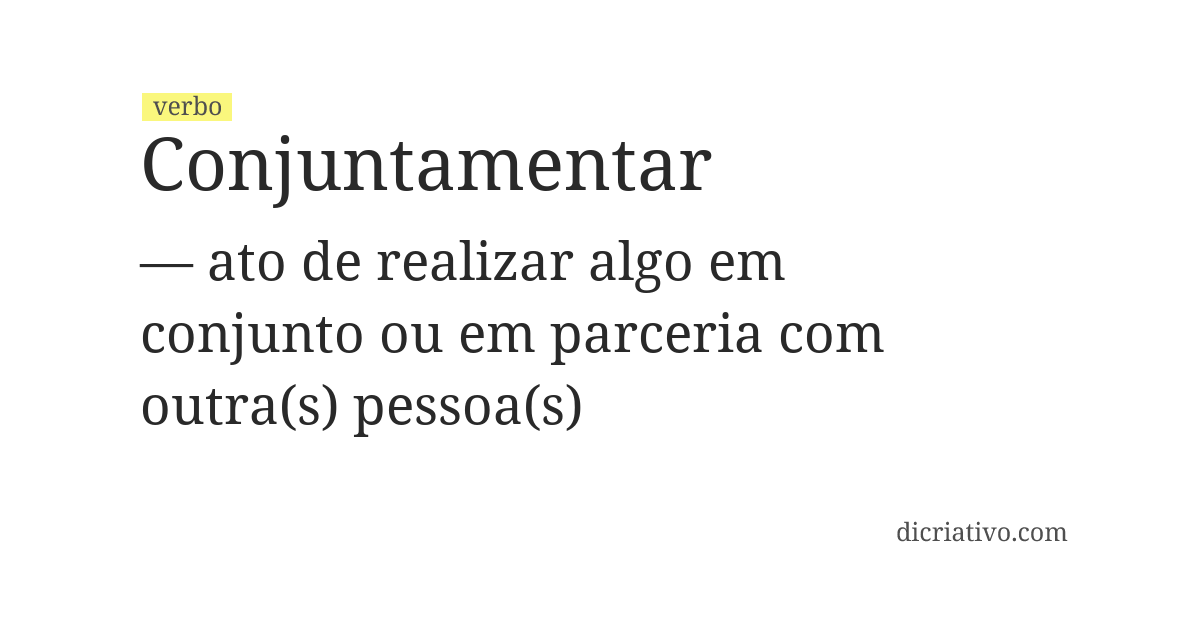 Significado de conjuntamentar