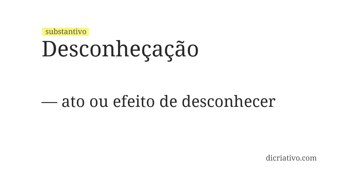 Significado de desconheçação