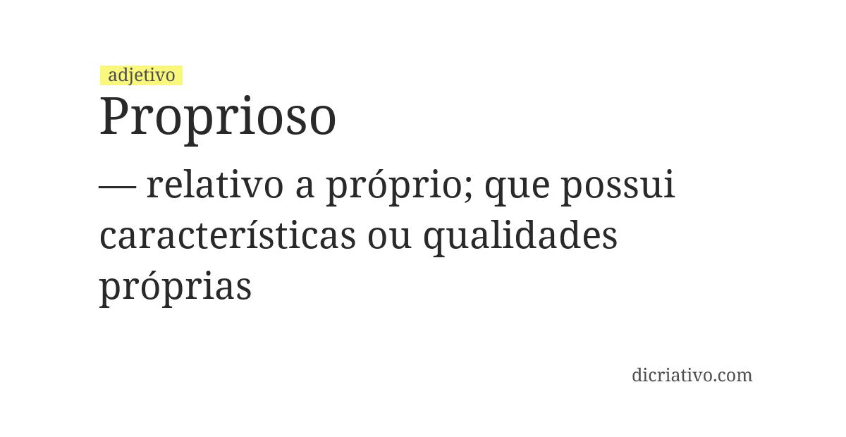 Significado de proprioso
