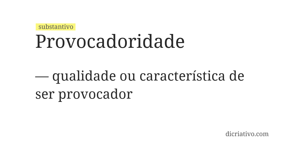Significado de provocadoridade
