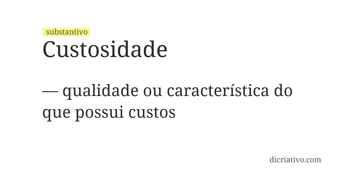 Significado de custosidade