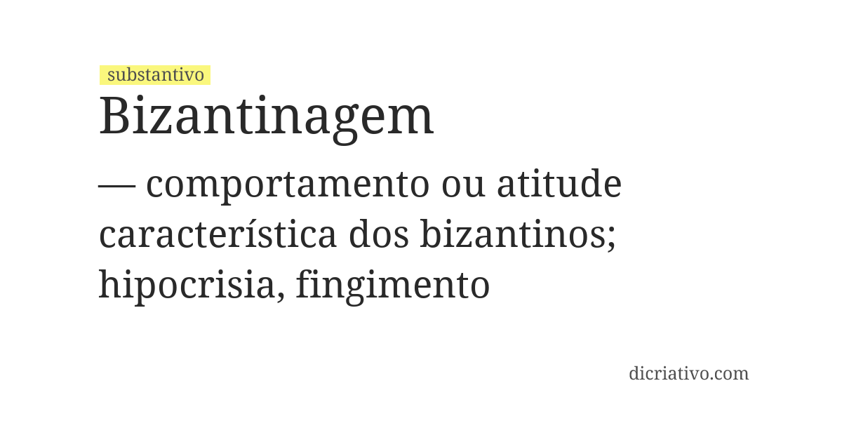Significado de bizantinagem