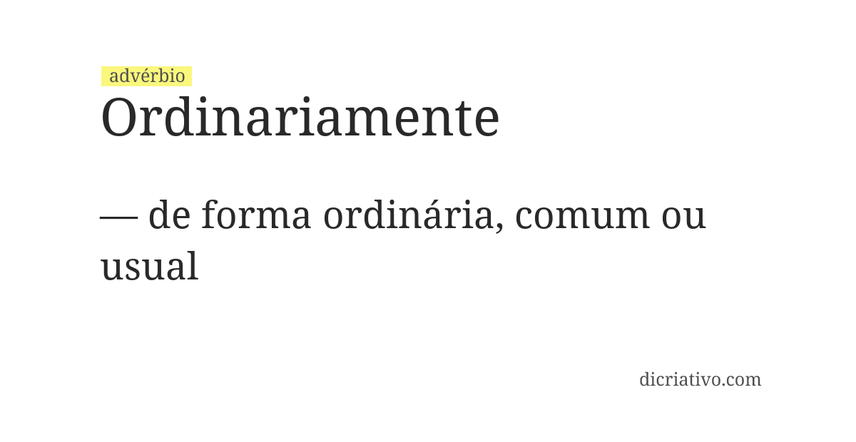 Significado de ordinariamente