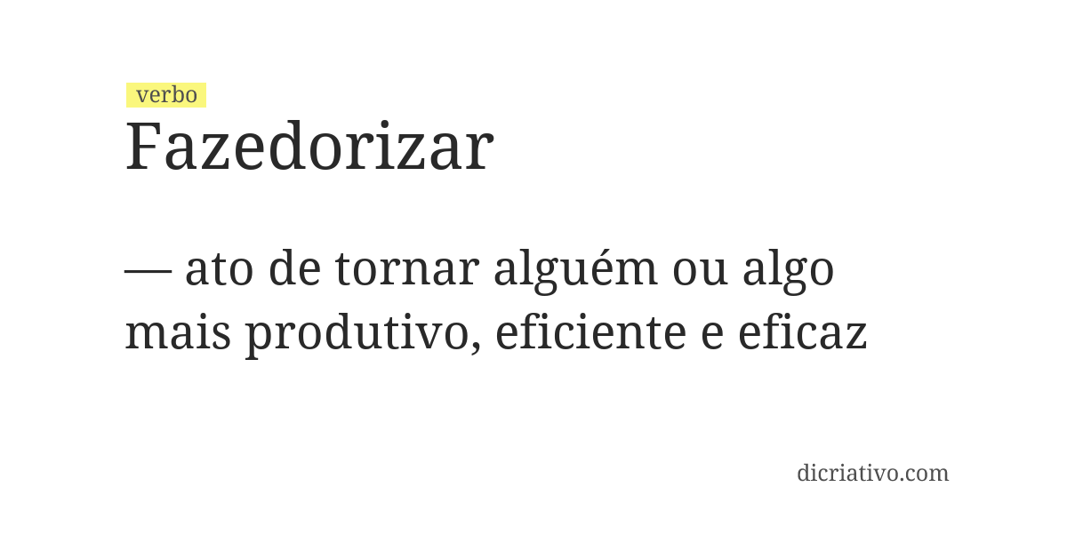 Significado de fazedorizar
