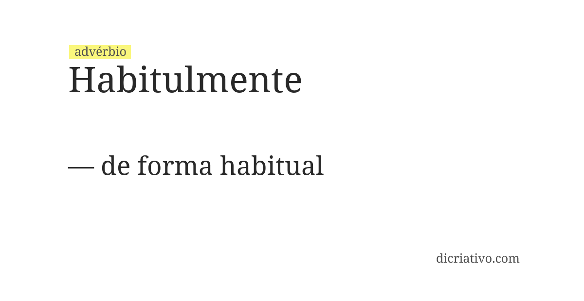 Significado de habitulmente