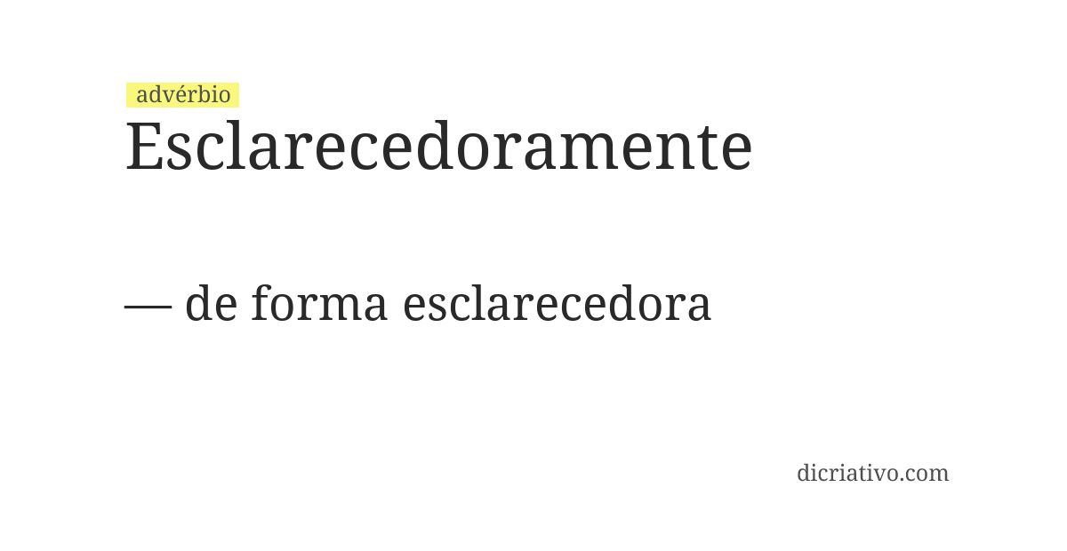 Significado de esclarecedoramente