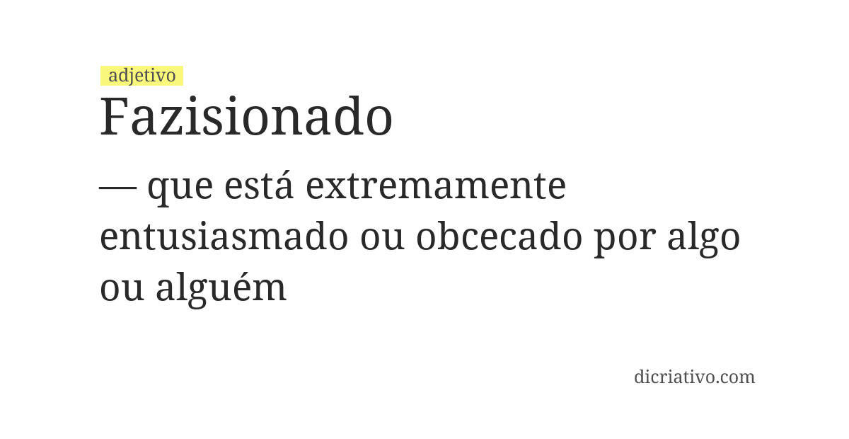 Significado de fazisionado