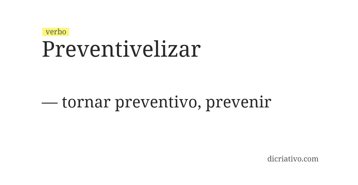 Significado de preventivelizar