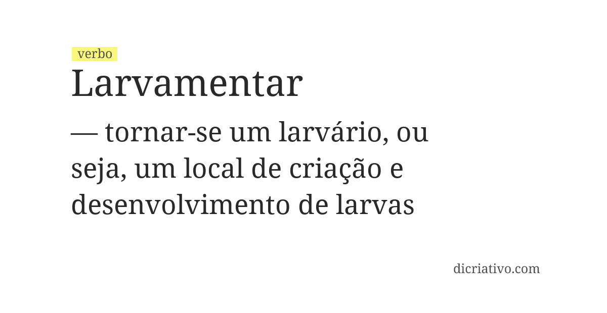Significado de larvamentar