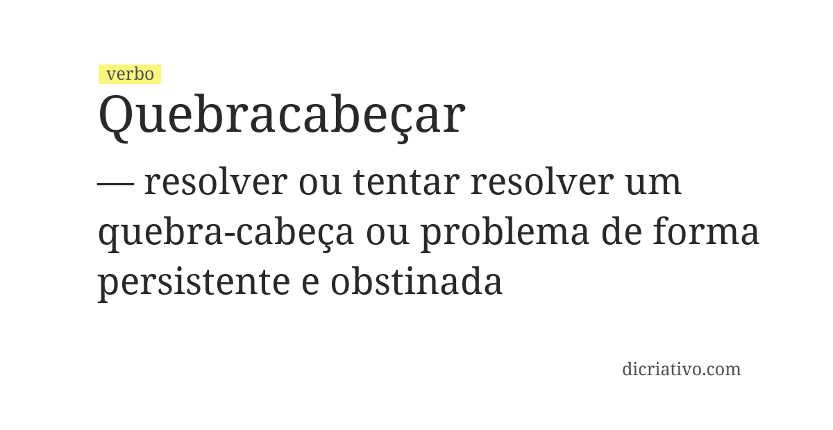 Significado de quebracabeçar
