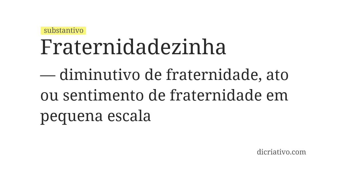 Significado de fraternidadezinha