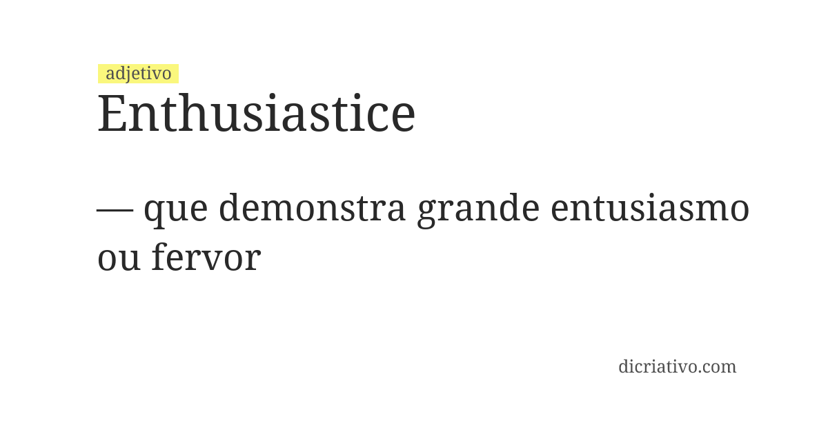 Significado de enthusiastice