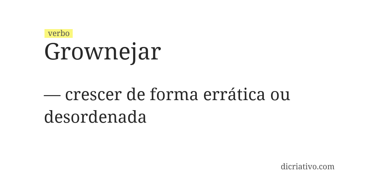 Significado de grownejar