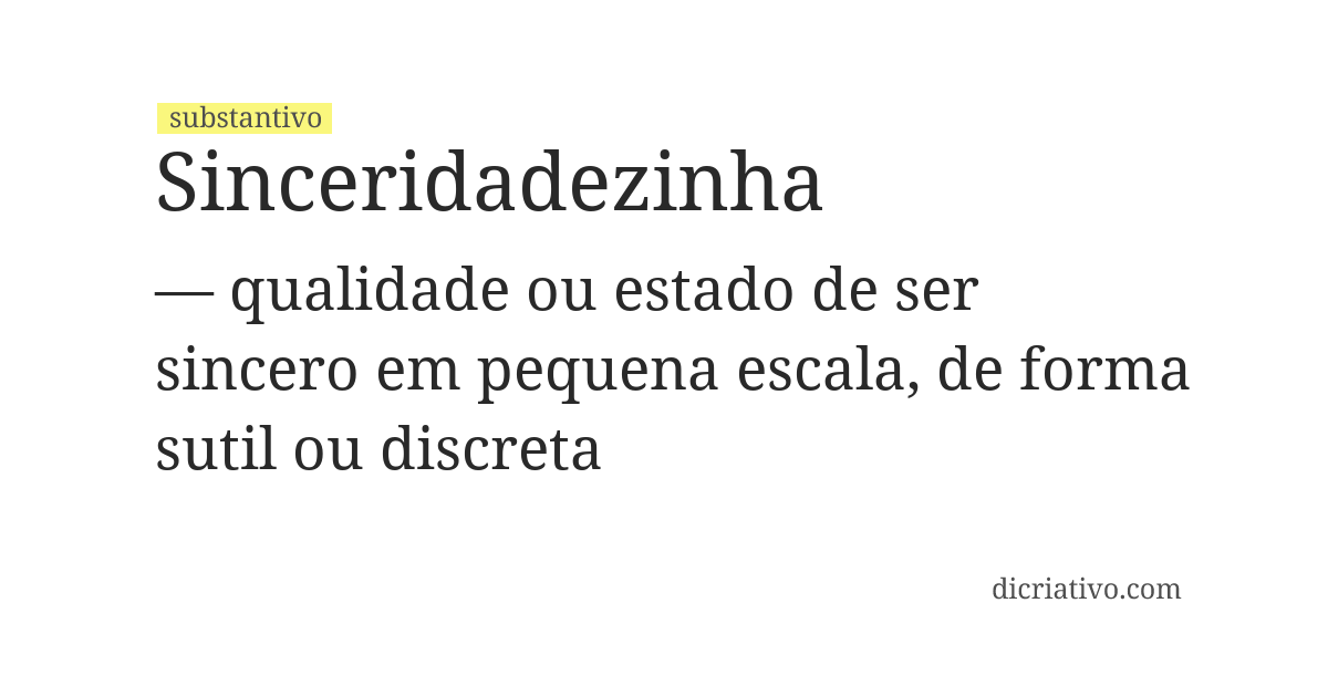 Significado de sinceridadezinha