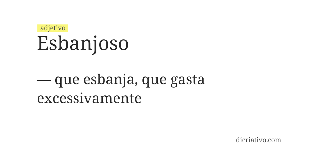 Significado de esbanjoso
