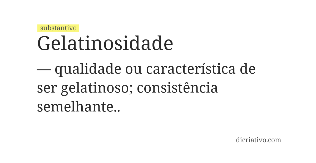 Significado de gelatinosidade