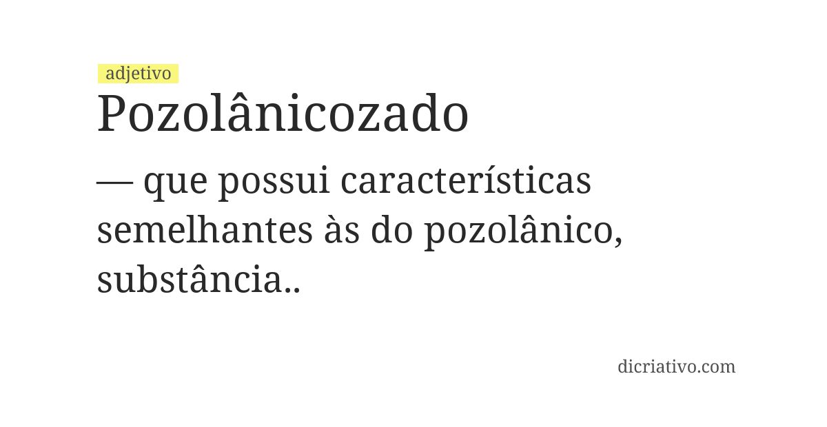 Significado de pozolânicozado