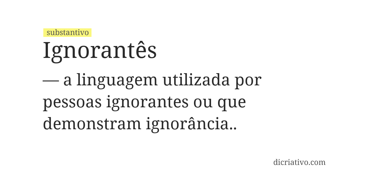 Significado de ignorantês
