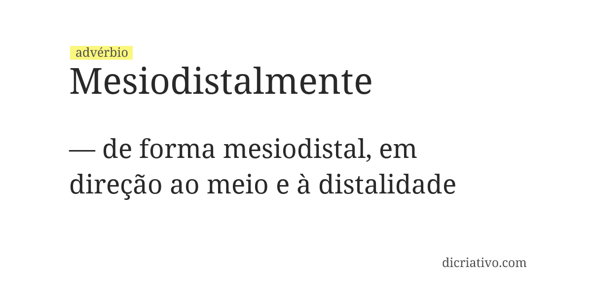 Significado de mesiodistalmente