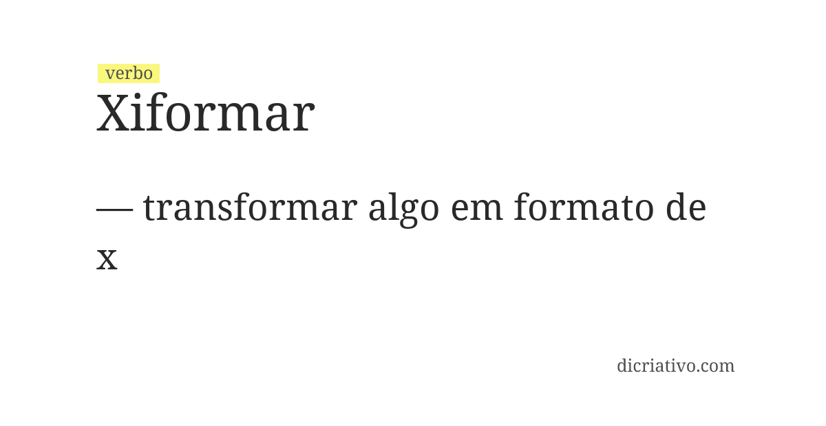 Significado de xiformar