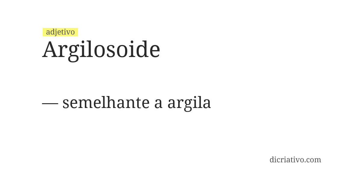 Significado de argilosoide