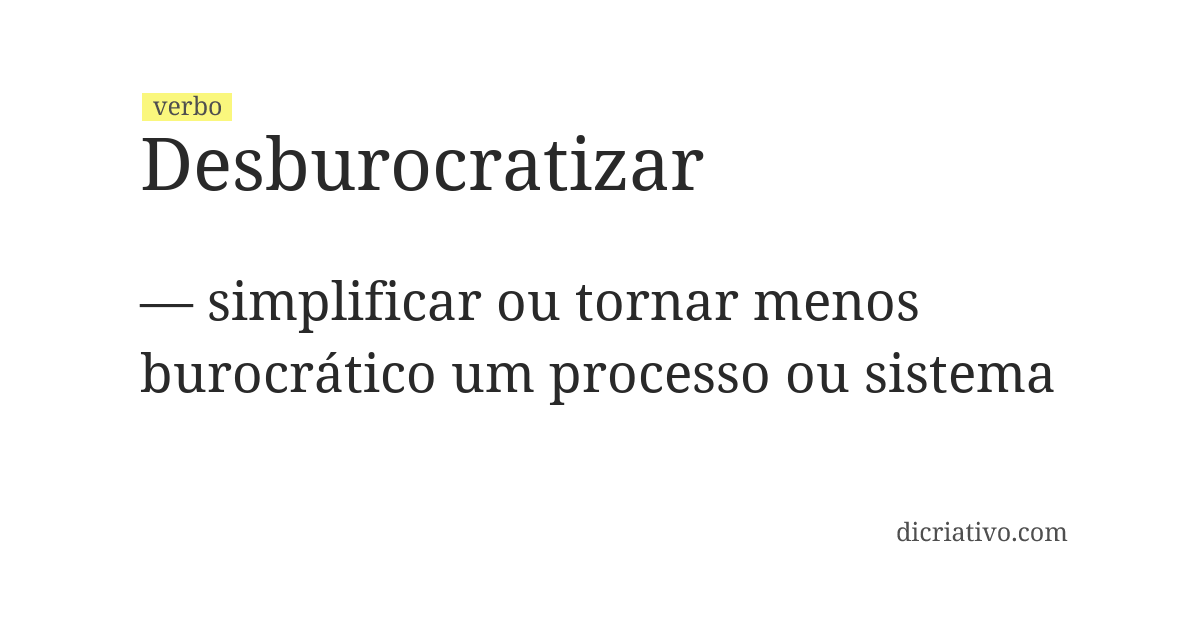 Significado de desburocratizar