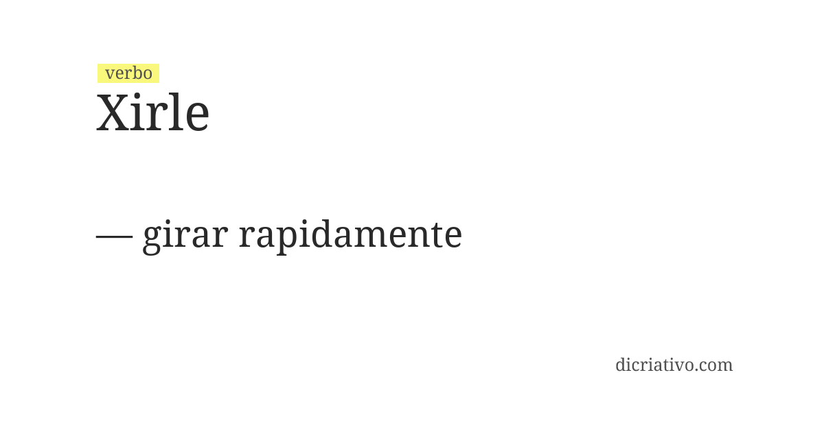 Significado de xirle