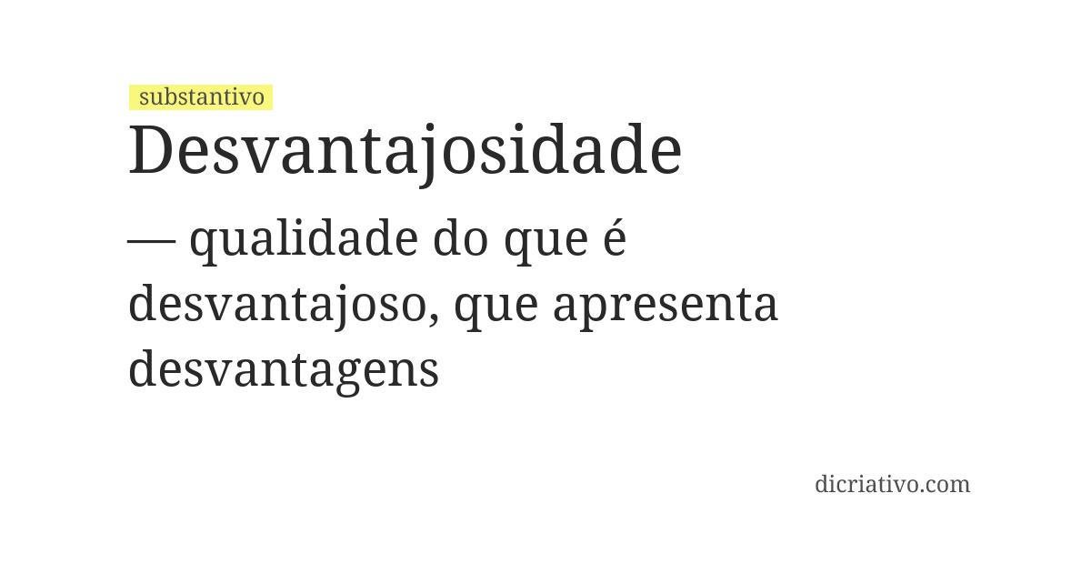 Significado de desvantajosidade