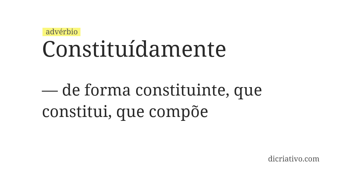 Significado de constituídamente