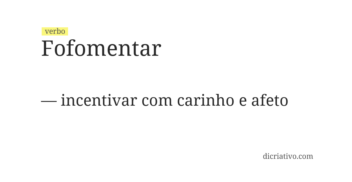 Significado de fofomentar
