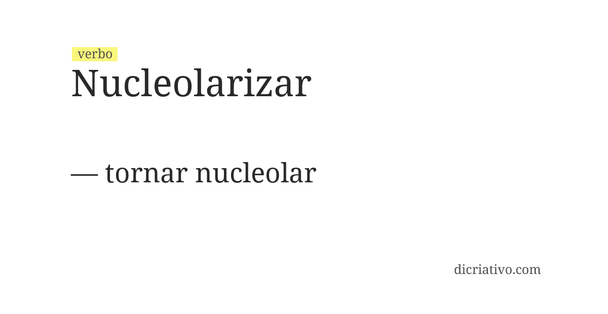 Significado de nucleolarizar