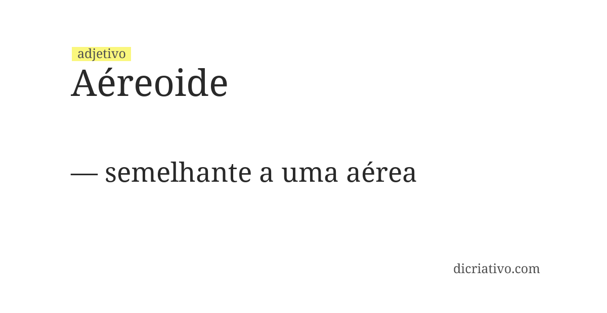 Significado de aéreoide