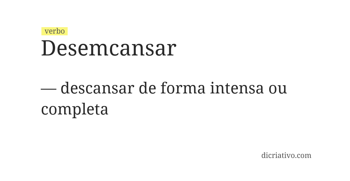 Significado de desemcansar