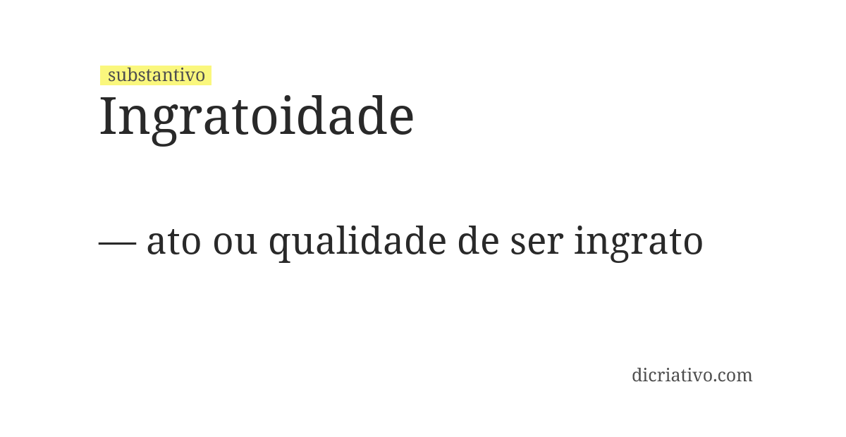 Significado de ingratoidade