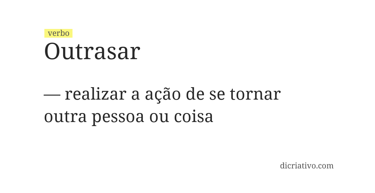 Significado de outrasar