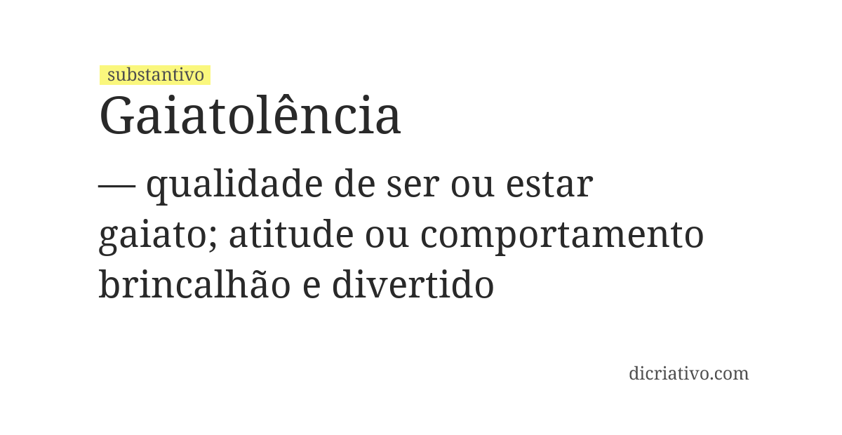 Significado de gaiatolência