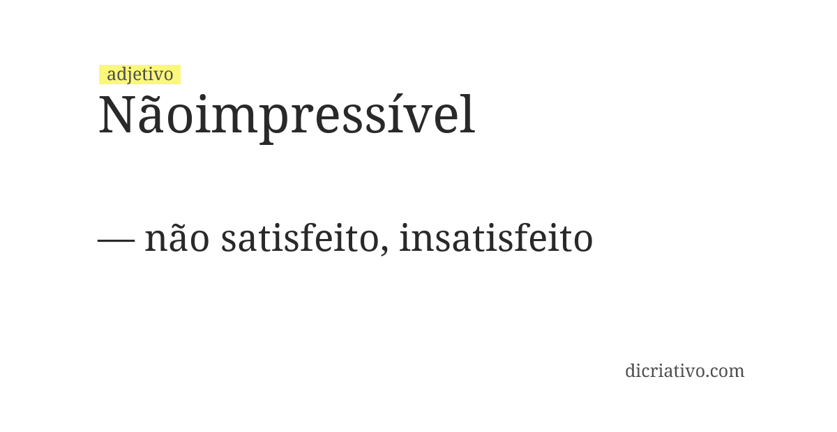 Significado de nãoimpressível