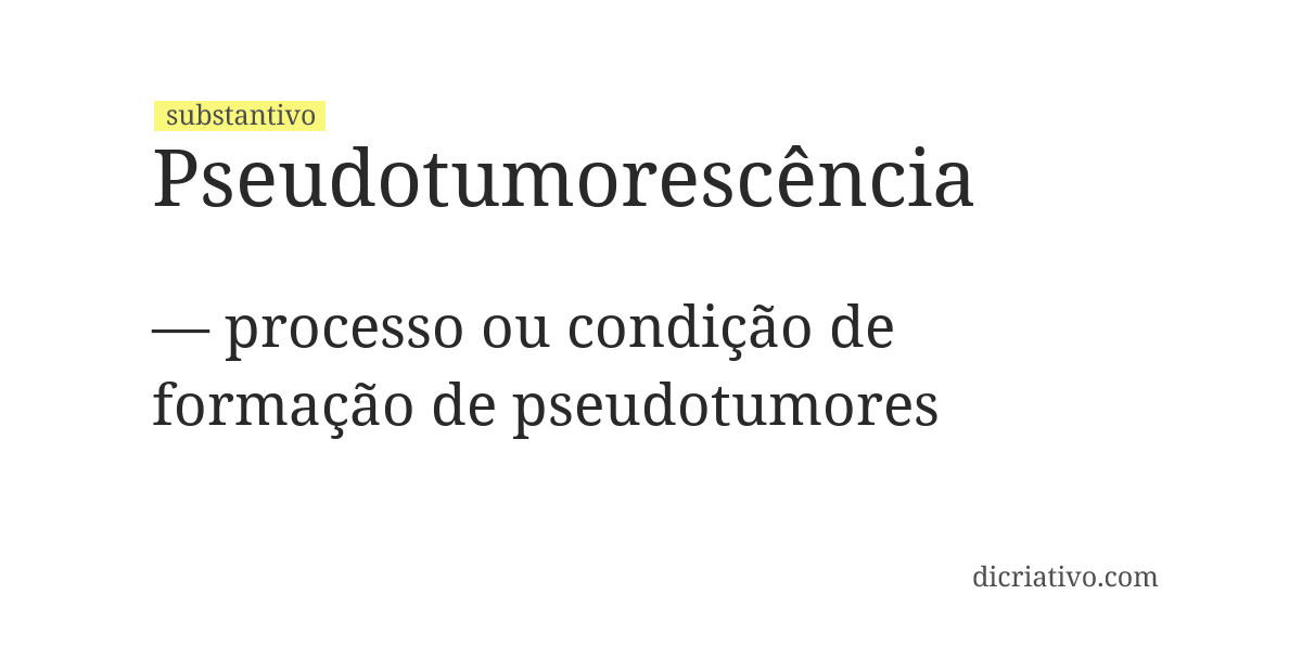 Significado de pseudotumorescência
