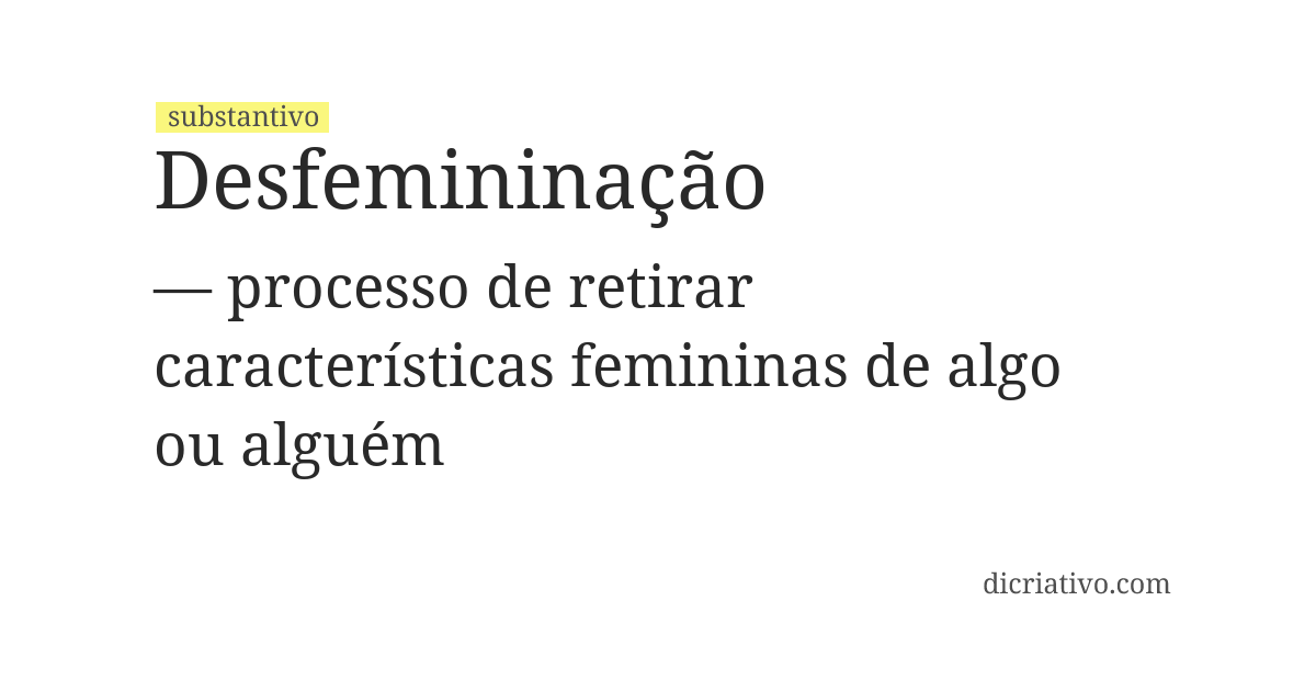 Significado de desfemininação