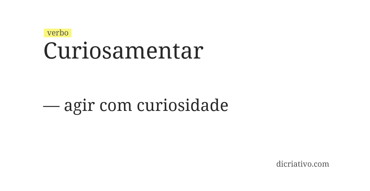 Significado de curiosamentar