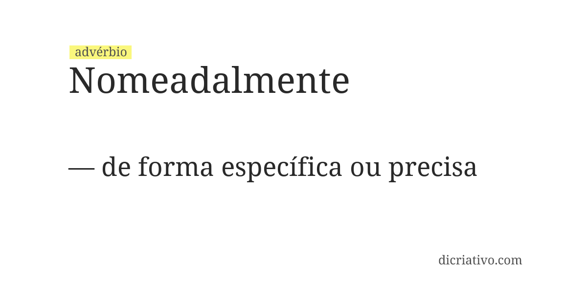 Significado de nomeadalmente