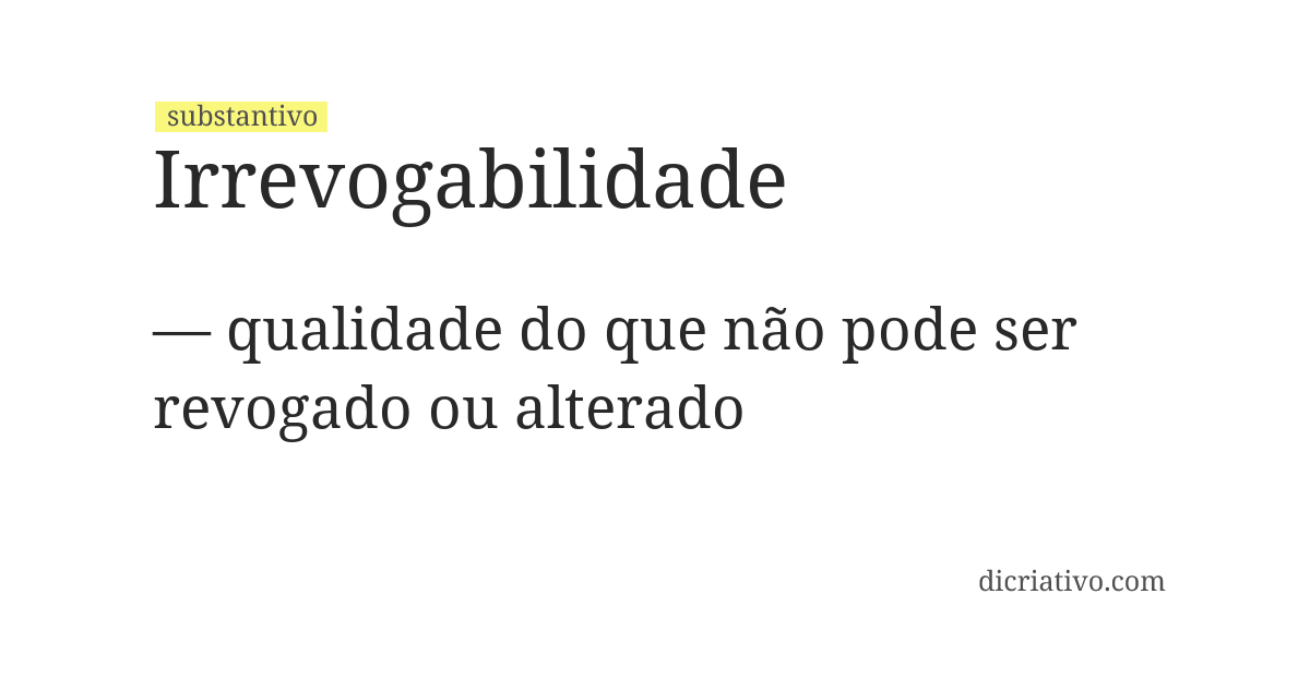 Significado de irrevogabilidade
