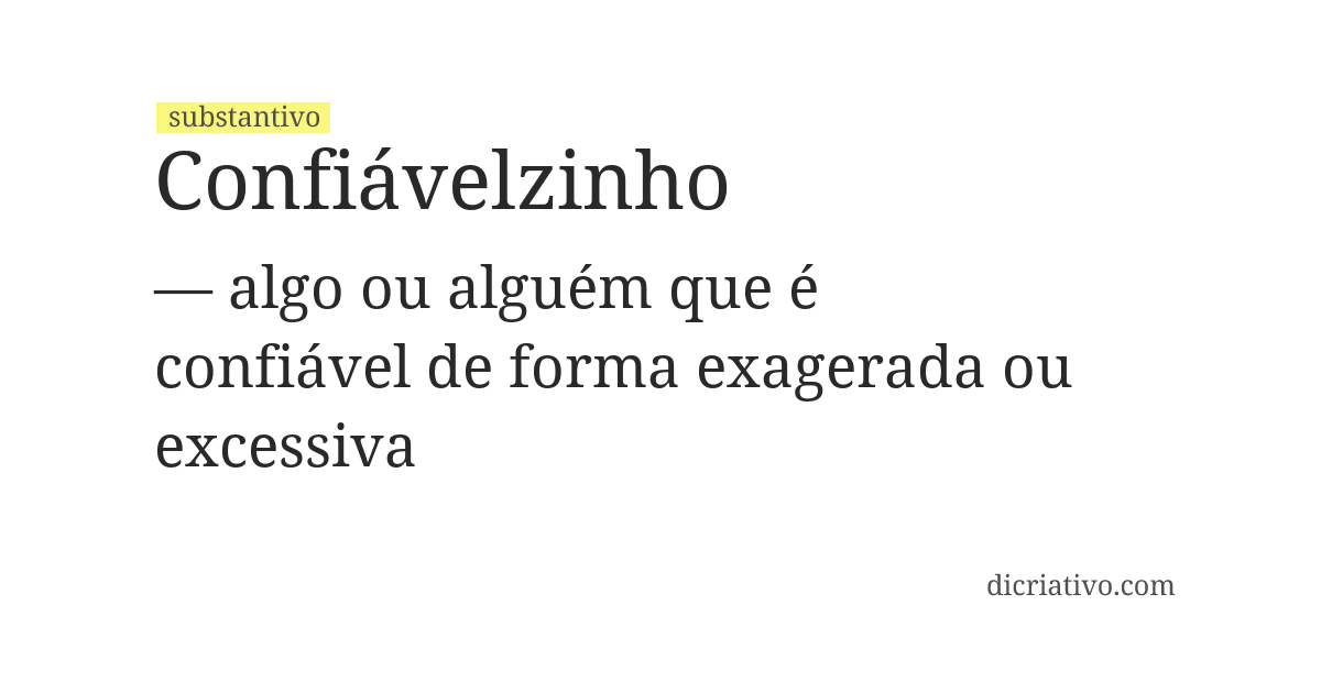 Significado de confiávelzinho