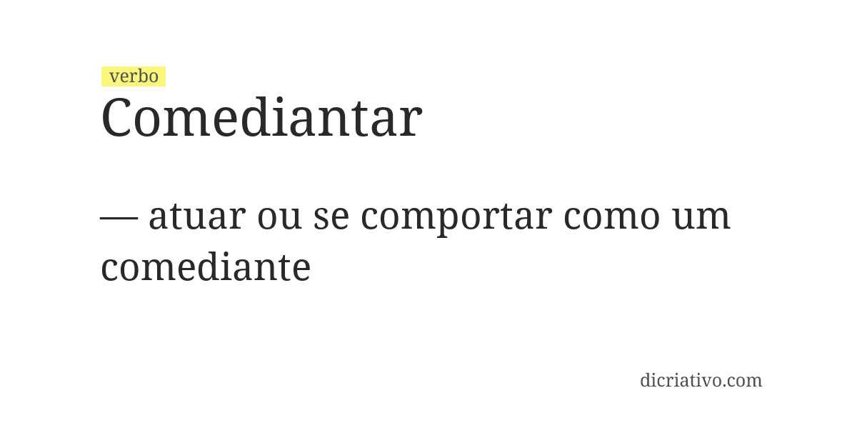 Significado de comediantar