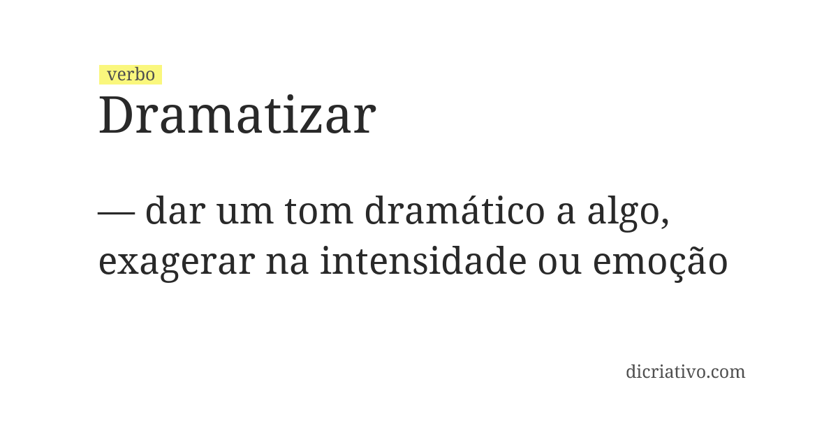 Significado de dramatizar