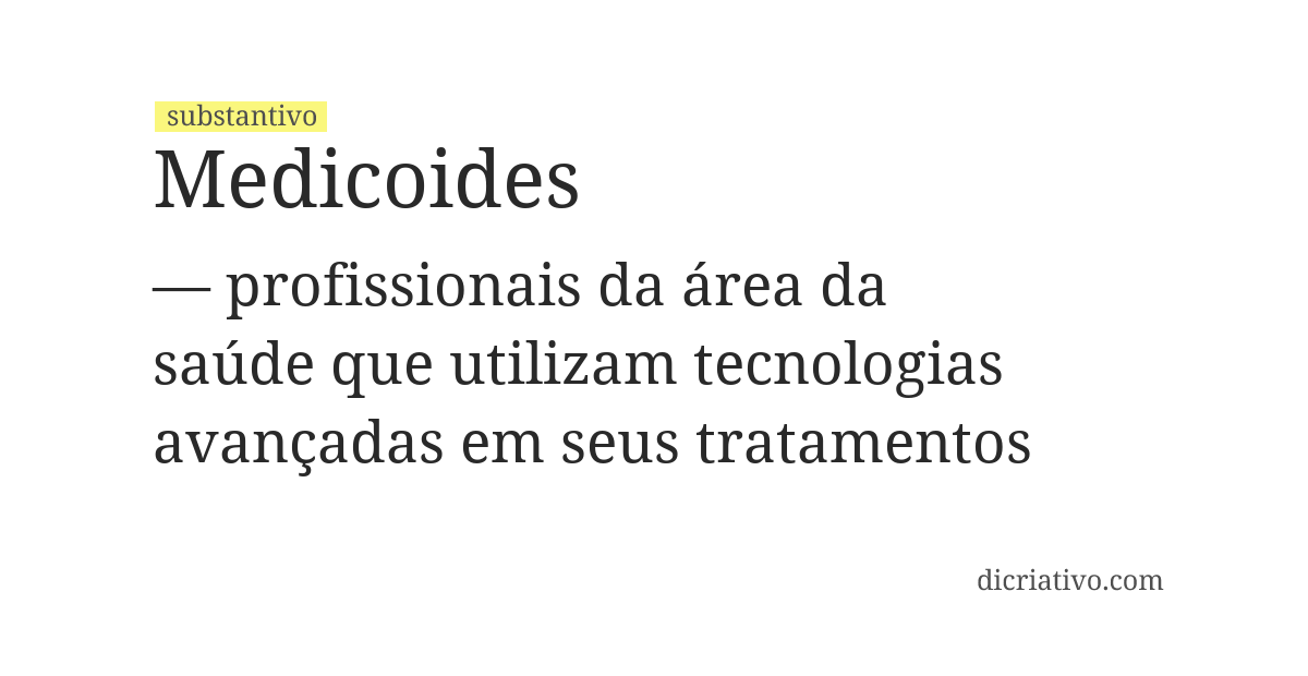 Significado de medicoides